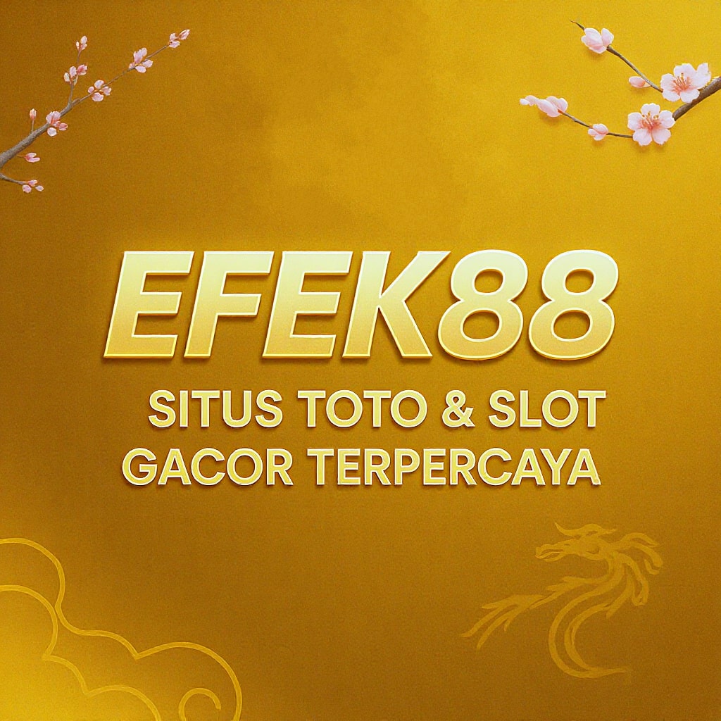 EFEK88 | Platform Pencetus Situs Toto 4D Resmi Bertema Slot Gacor Maxwin